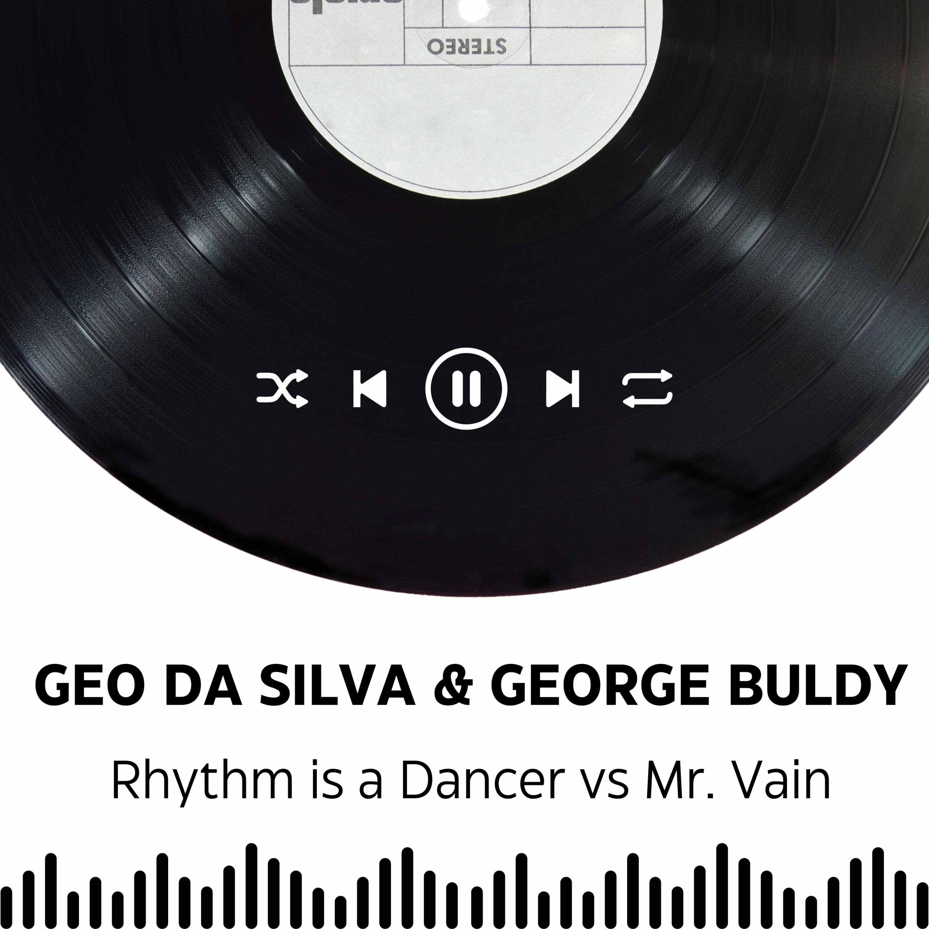 Geo Da Silva  George Buldy - Rhythm is a Dancer vs Mr Vain (Wonderland Extended Mix) 