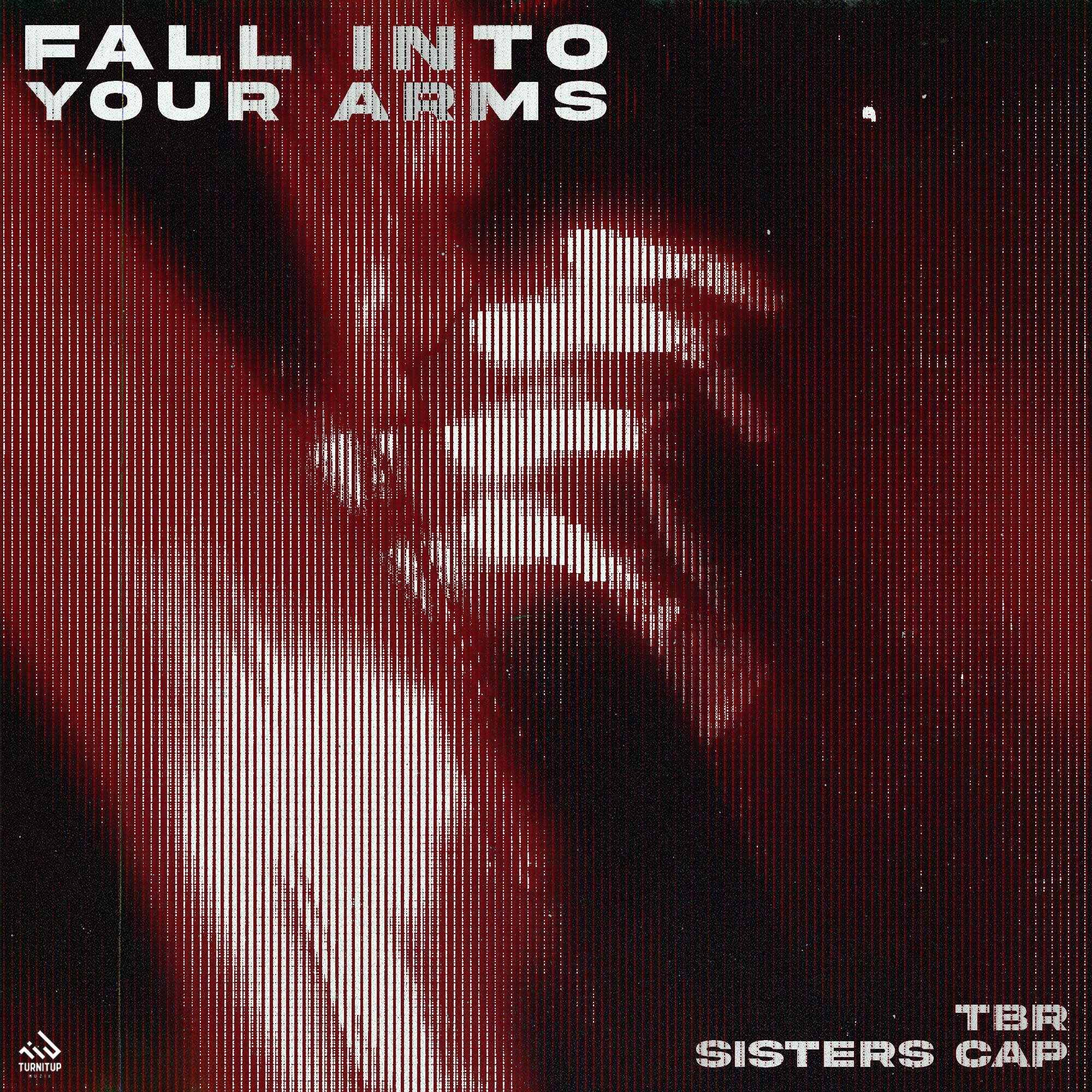 Tbr  Sisters Cap - Fall Into Your Arms (Club Mix) 