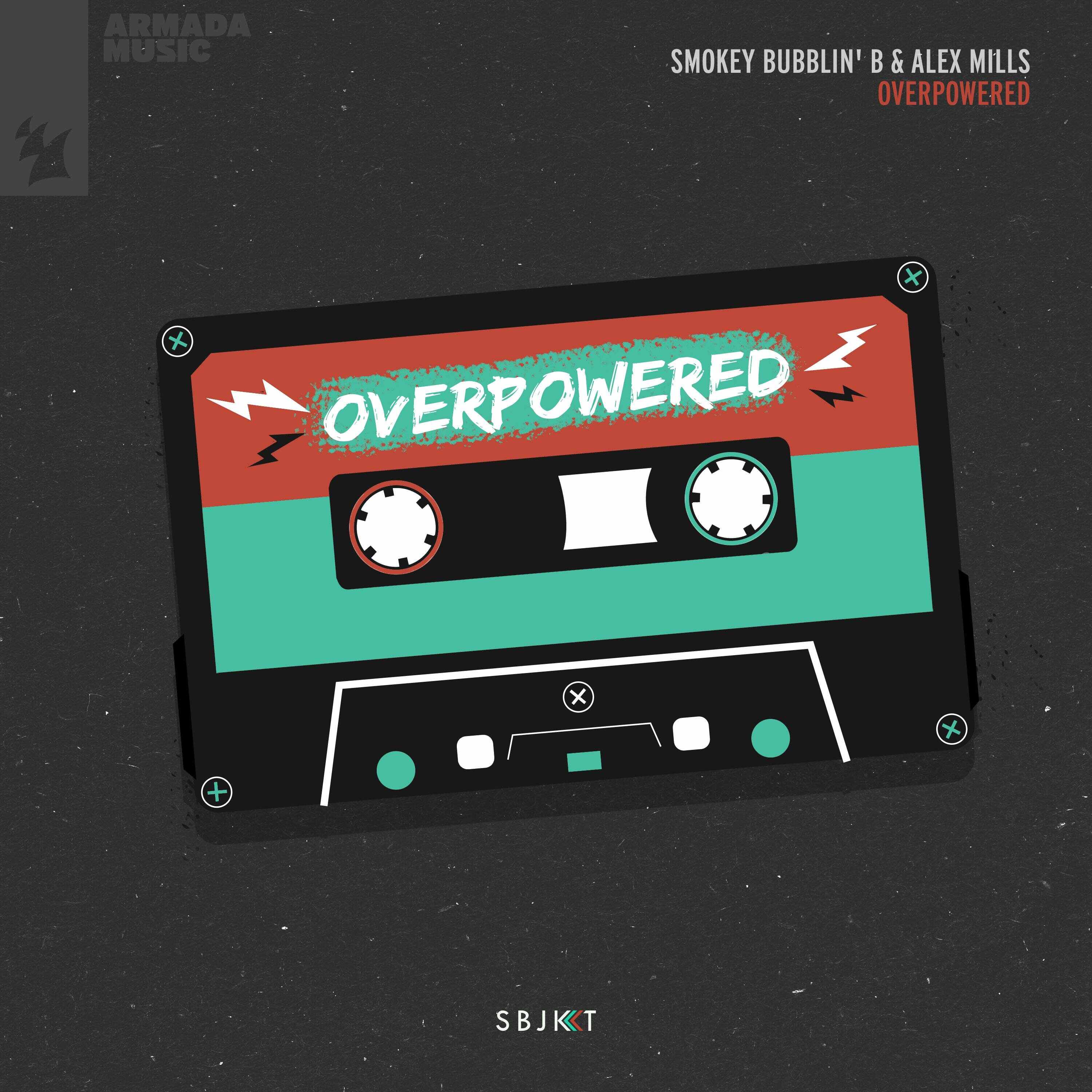 Smokey Bubblin B  Alex Mills - Overpowered (Extended Mix) 