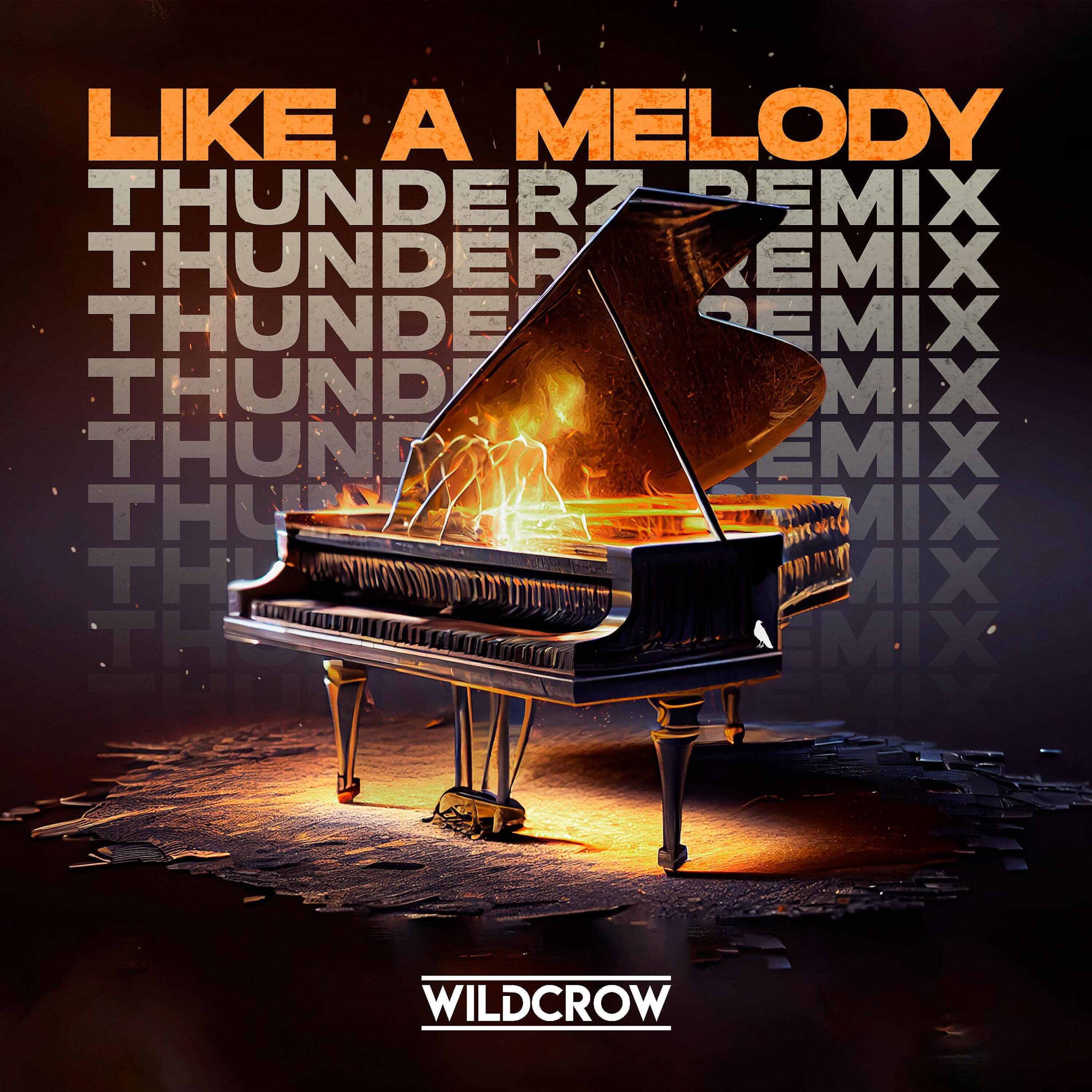 Wildcrow - Like A Melody (Thunderz Remix) 