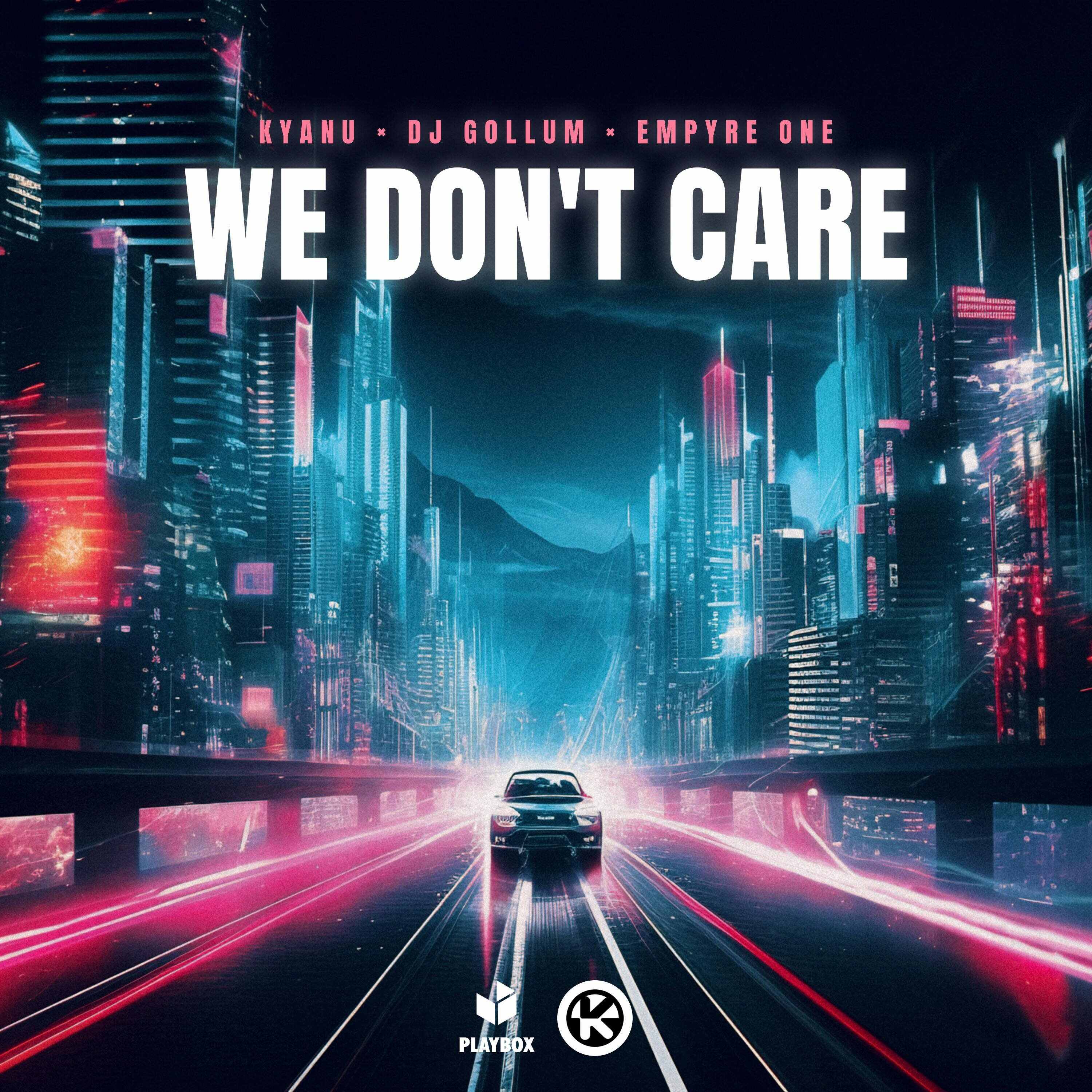 KYANU, DJ Gollum  Empyre One - We Dont Care (Original Mix) 