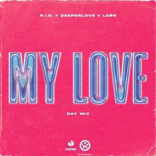RIO, Deeperlove  LEON - My Love (Extended Day Mix) 