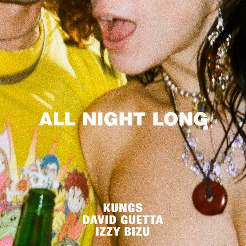Kungs, David Guetta  Izzy Bizu - All Night Long (Extended Mix) 