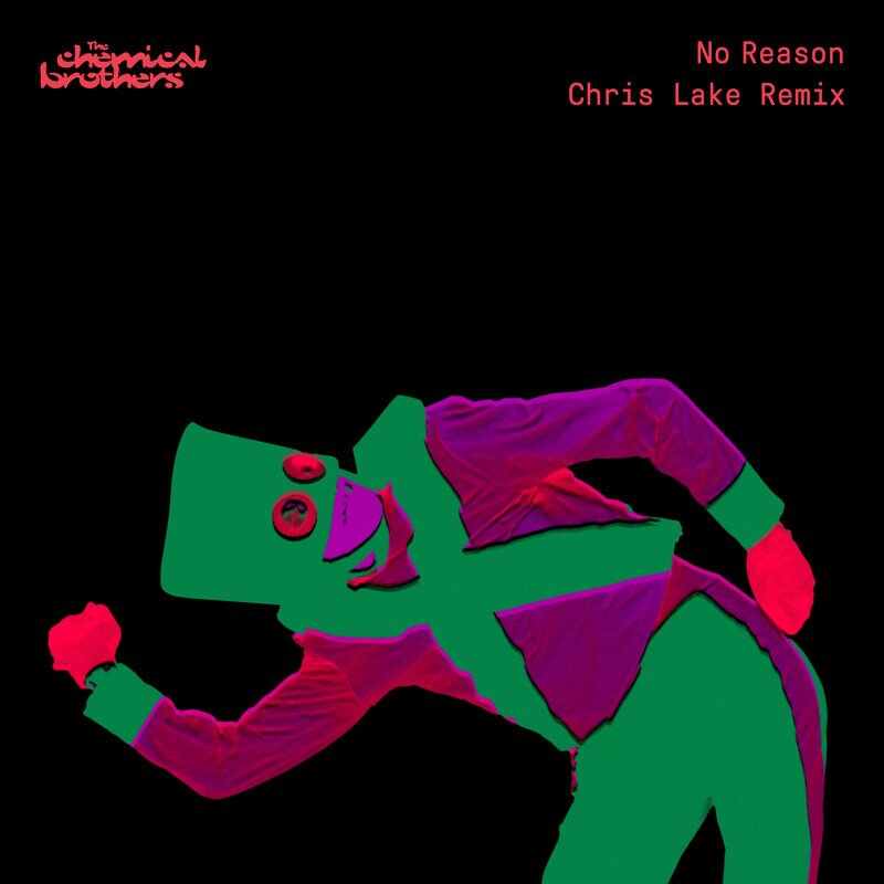 The Chemical Brothers - No Reason (Chris Lake Extended Mix) 
