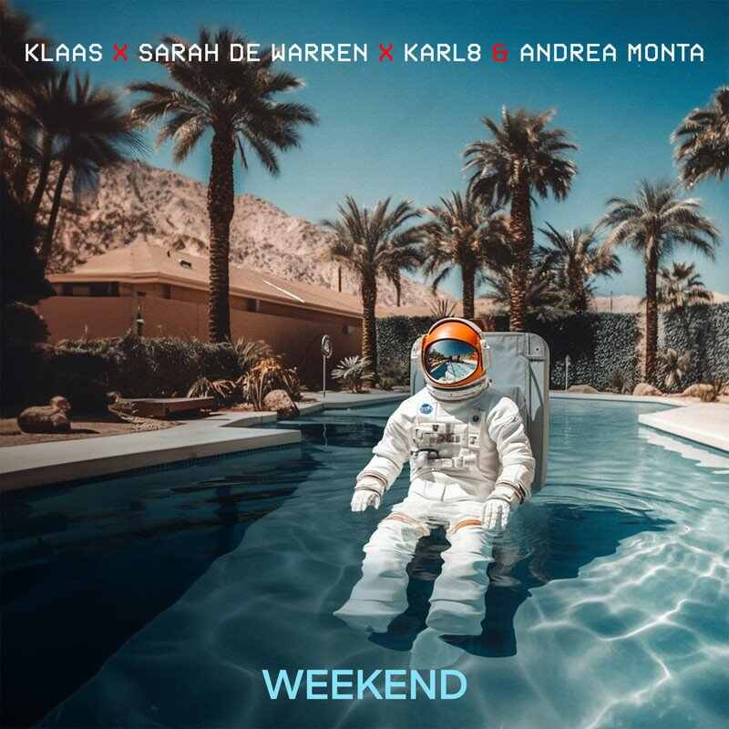 Klaas, Sarah de Warren  Karl8  Andrea Monta - Weekend (Extended Mix) 