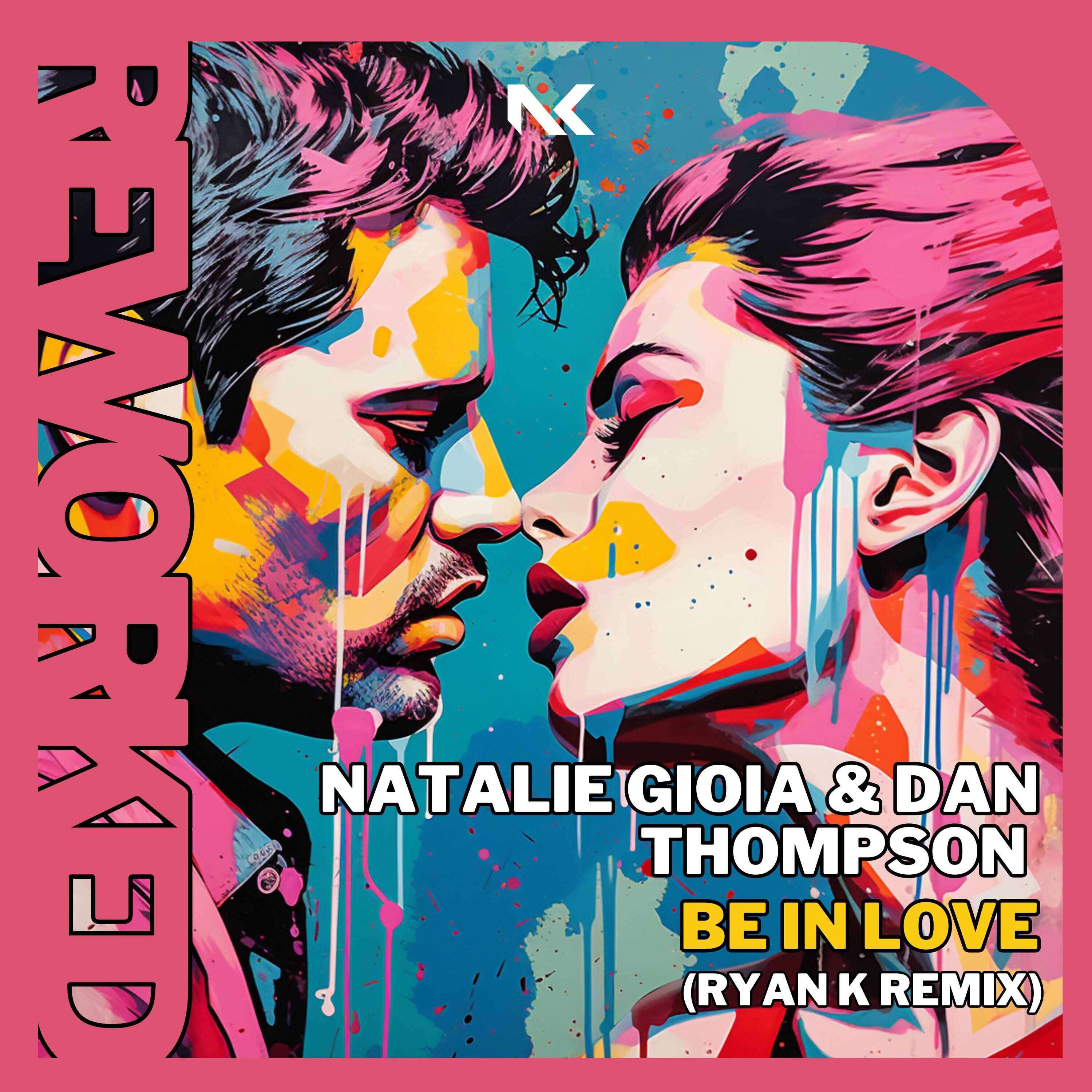 Natalie Gioia  Dan Thompson - Be In Love (Ryan K Extended Remix) 