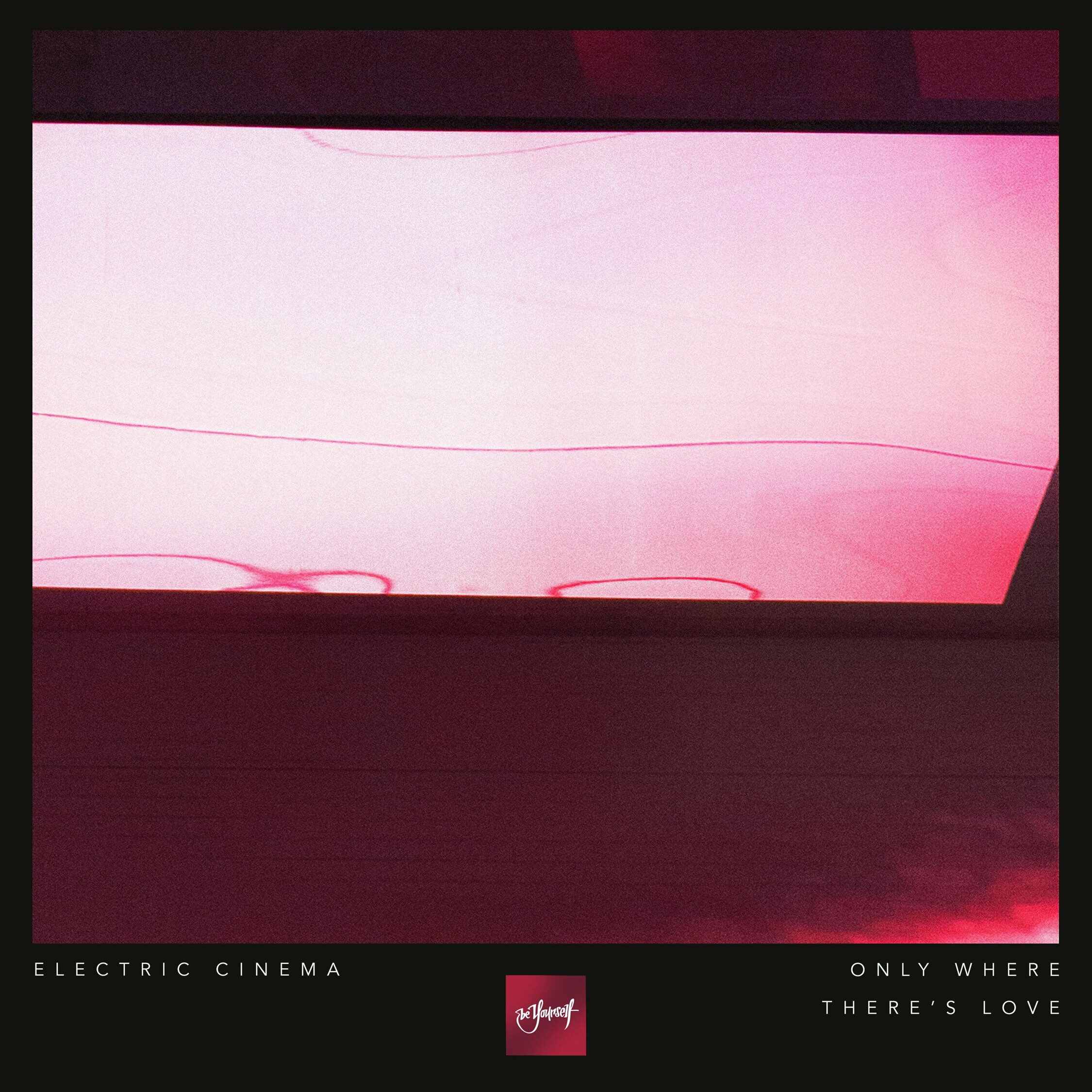 Electric Cinema - Only Where Theres Love (Original Mix) 