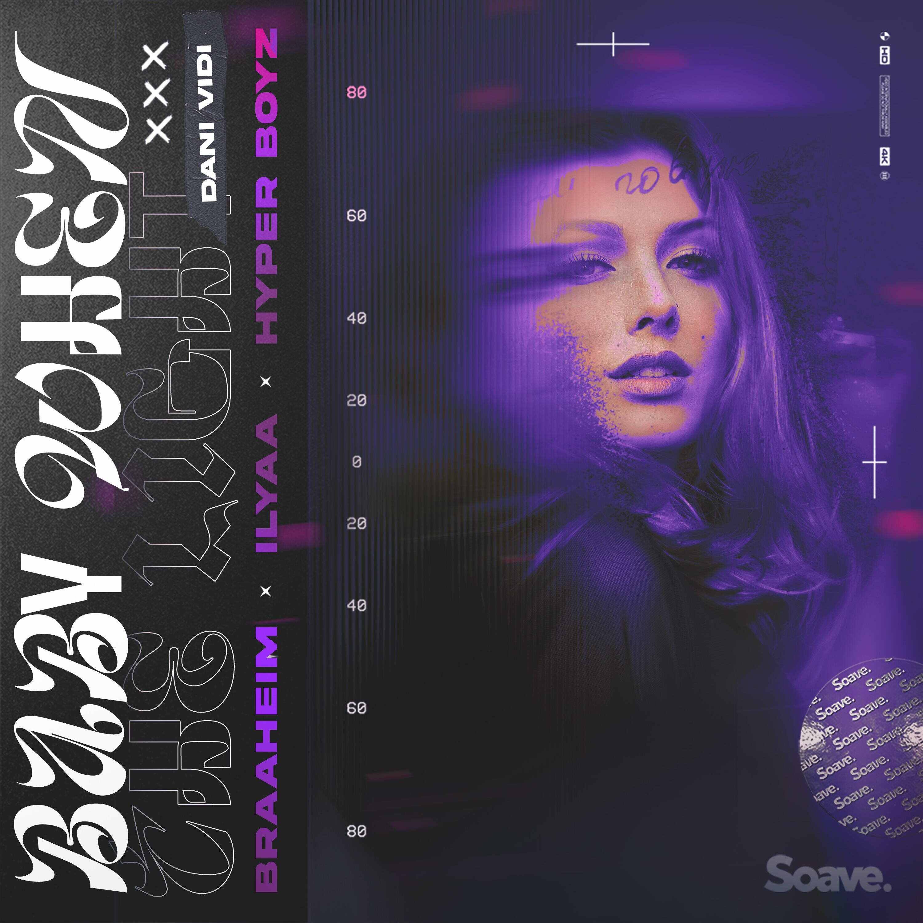 Braaheim, Ilyaa  Hyper Boyz - Baby When The Light (feat Dani Vidi) [Extended Mix] 