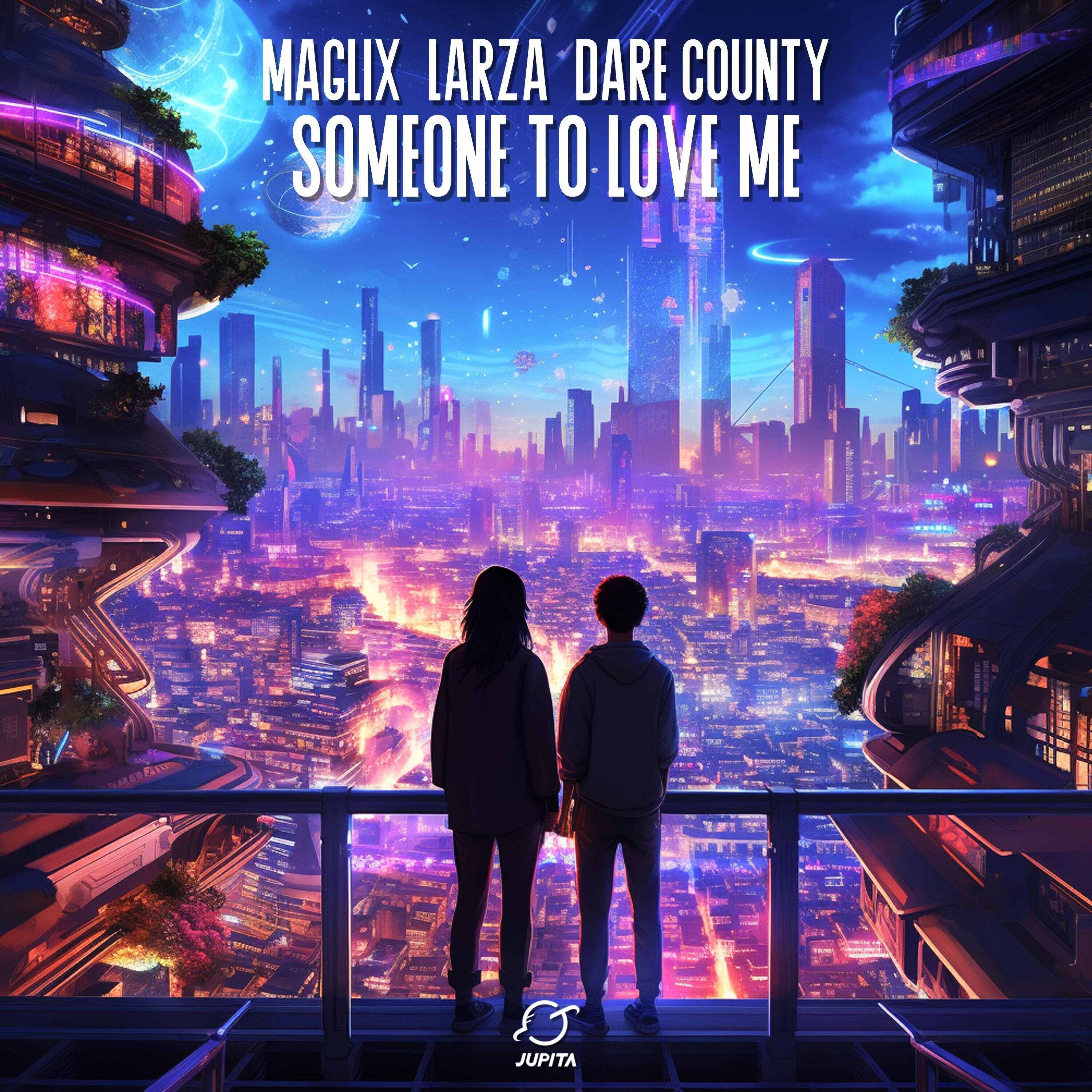 MagLix, Larza  Dare County - Someone To Love Me (Extended Mix) 