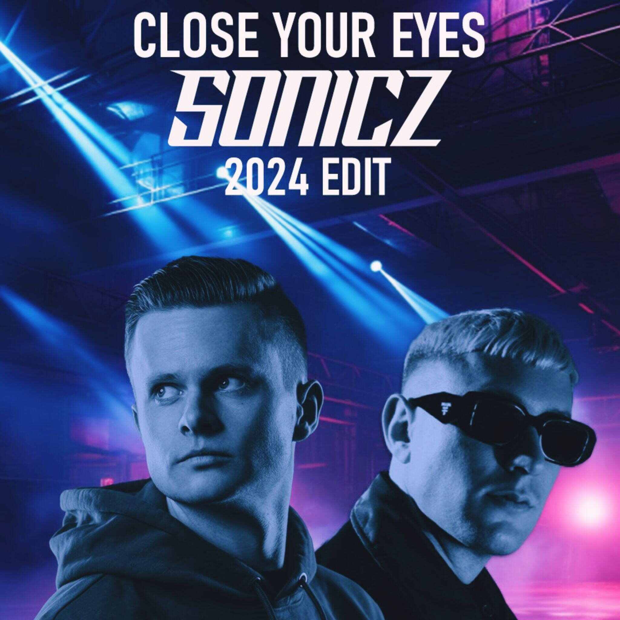 Alignment - Close Your Eyes (Sonicz 2024 Edit) 