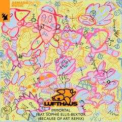Lufthaus - Immortal (feat Sophie Ellis-Bextor) [Because of Art Extended Remix] 