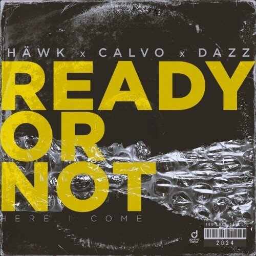 HÄWK, Calvo  DAZZ - Ready or Not (Here I Come) (Extended Mix)