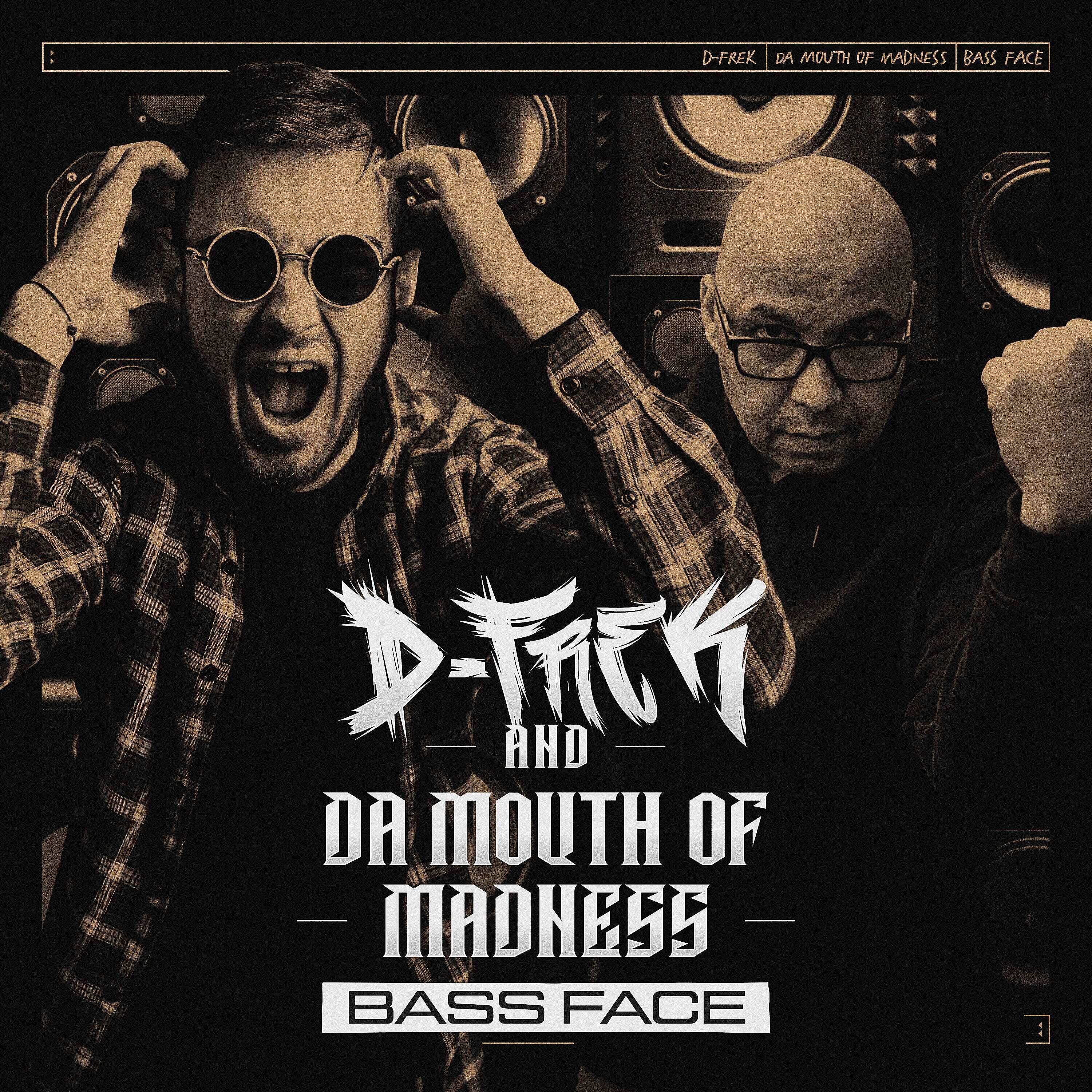 D-Frek  Da Mouth Of Madness - Bass Face (Extended Mix) 