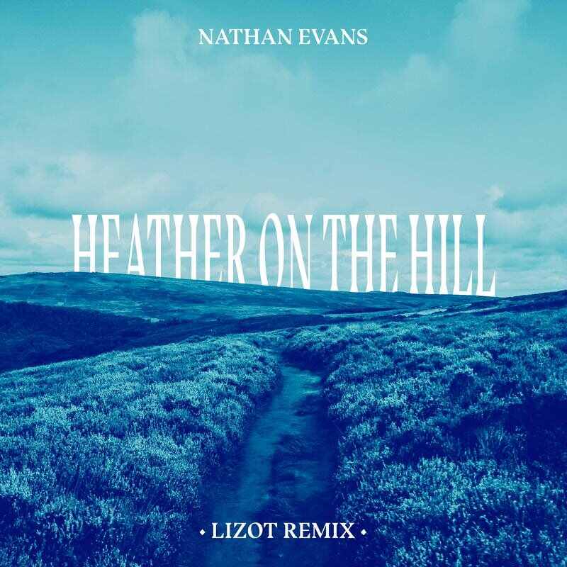 Nathan Evans - Heather On The Hill (LIZOT Remix) 