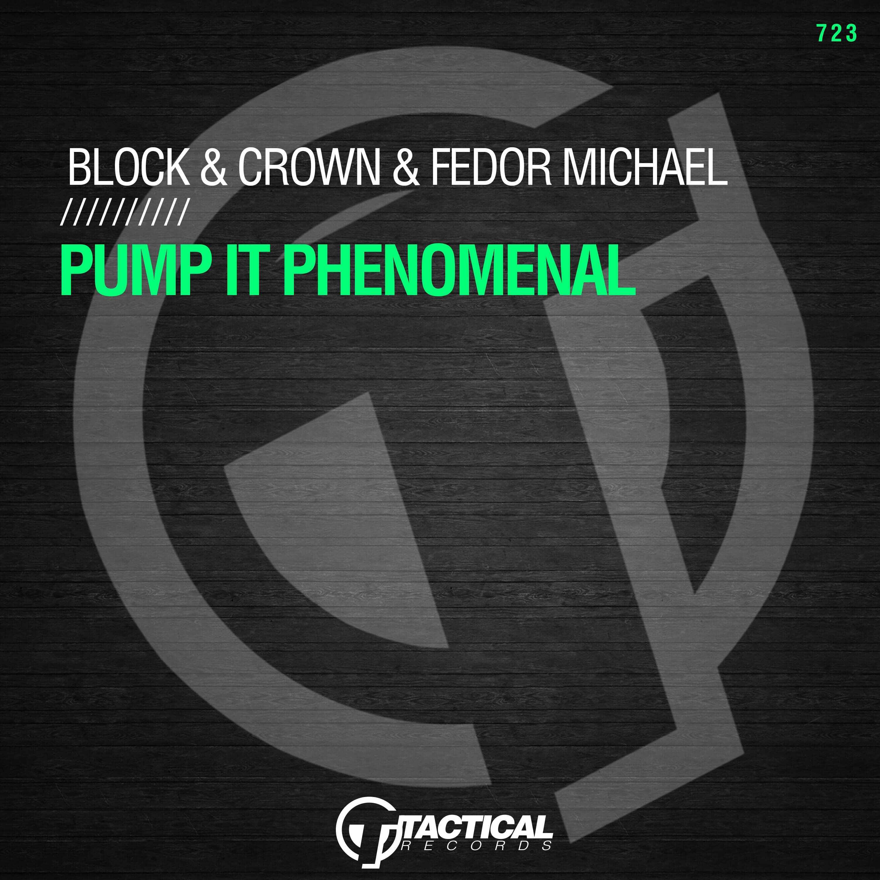 Block  Crown  Fedor Michael - Pump It Phenomenal (Original Mix) 