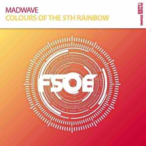 Madwave - Colours Of The 5th Rainbow (Chris SX Extended Remix) 