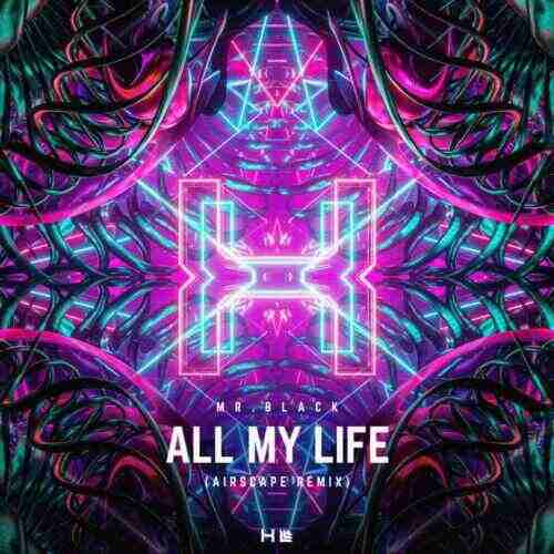 MRBLACK - All My Life (Airscape Remix) 
