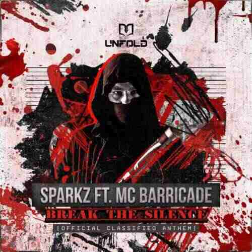 Sparkz, MC Barricade - Break The Silence (Official Classified Anthem) 