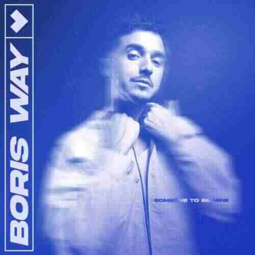 Boris Way - Someone To Be Mine (Original Mix) 