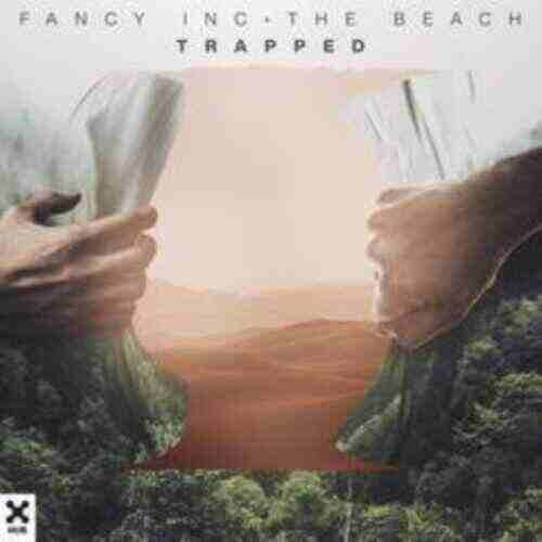 Fancy Inc, The Beach - Trapped (Extended VIP Mix) 