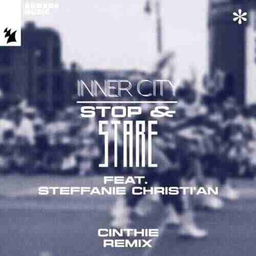 Inner City feat Steffanie Christian - Stop  Stare (Cinthie Extended Remix) 