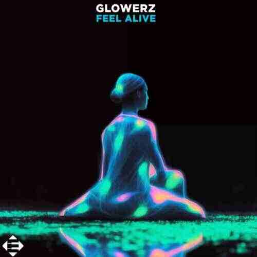 Glowerz - Feel Alive (Extended Mix) 