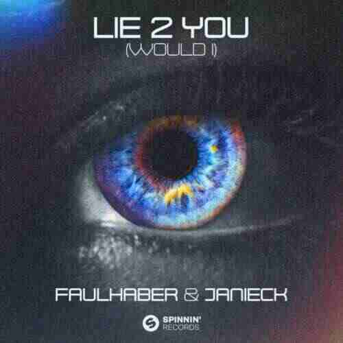Faulhaber  Janieck - Lie 2 You (Would I) (Extended Mix) 