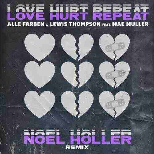Alle Farben feat Mae Muller - Love Hurt Repeat (Noel Holler Extended Remix) 