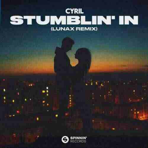 CYRIL - Stumblin In (LUNAX Extended Remix) 