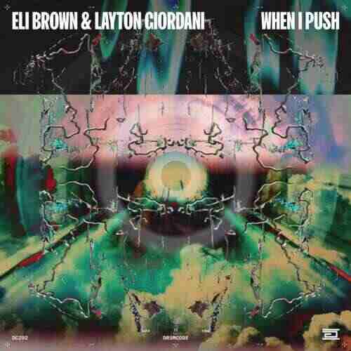 Eli Brown, Layton Giordani, Offaiah - When I Push (Taylor Torrence TechRave Remix) 