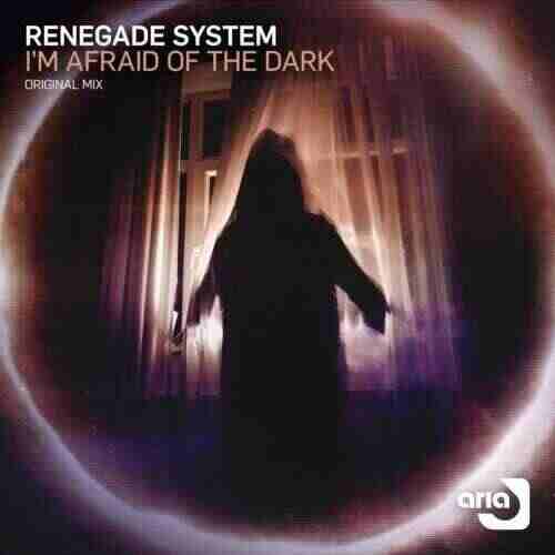 Renegade System - Im Afraid of The Dark (Extended Mix) 