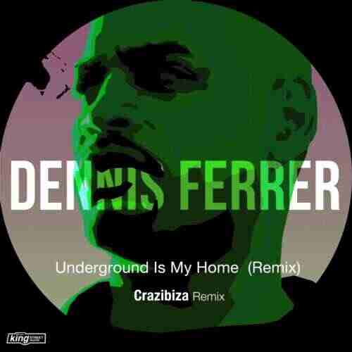 Dennis Ferrer, Tyrone Ellis - Underground Is My Home (Crazibiza Remix) 
