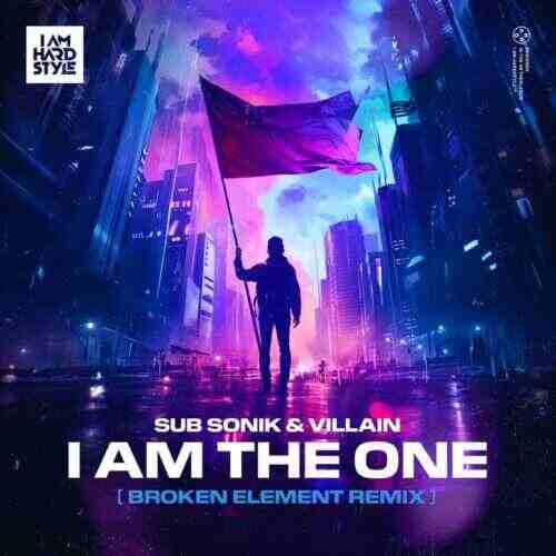 Sub Sonik, Villain - I Am The One (Broken Element Remix) 
