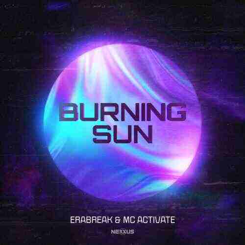 ERABREAK, MC Activate - Burning Sun (Original Mix) 