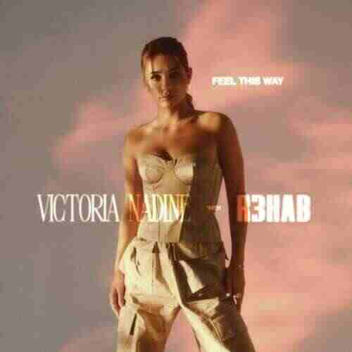 R3HAB  Victoria Nadine - Feel This Way (Extended Mix) 