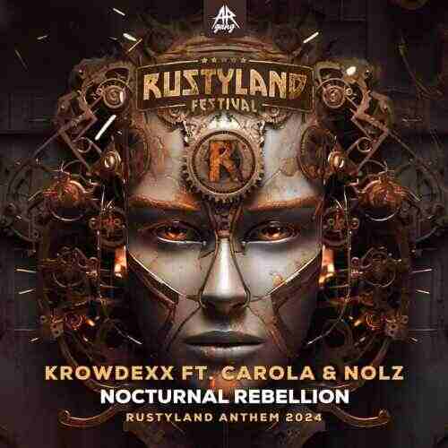 Krowdexx, Carola  Nolz - Nocturnal Rebellion (Rustyland Anthem 2024) 