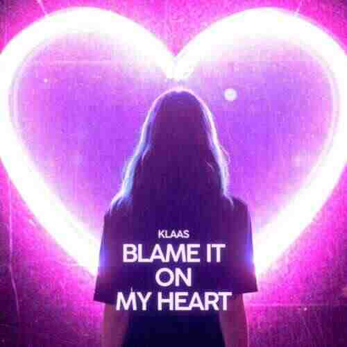 Klaas - Blame It On My Heart (Extended Mix) 