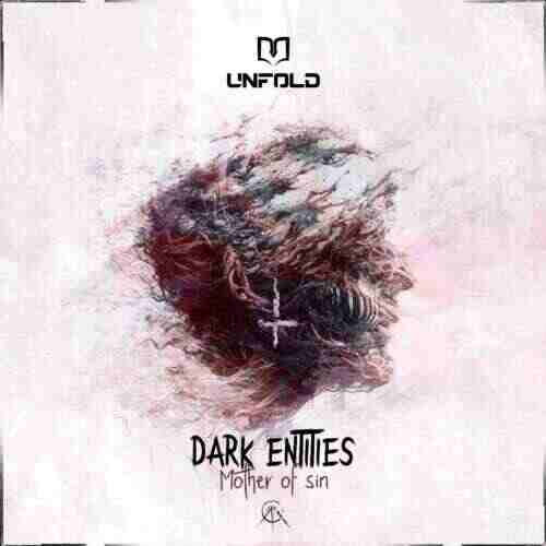 Dark Entities - Mother Of Sin (Original Mix) 