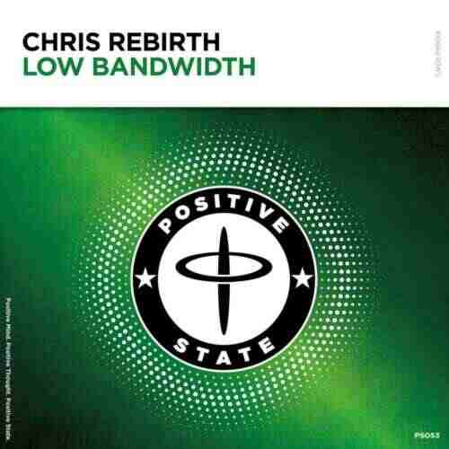 Chris Rebirth - Low Bandwidth (Extended Mix) 