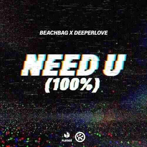 Beachbag  Deeperlove - Need U (100%) (Extended Mix) 