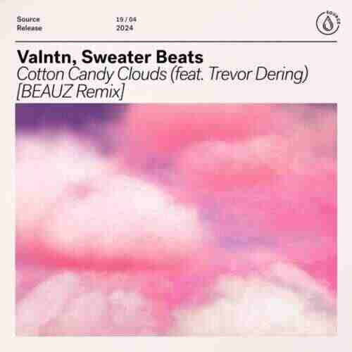VALNTN  Sweater Beats - Cotton Candy Clouds (feat Trevor Dering) (BEAUZ Extended Remix) 