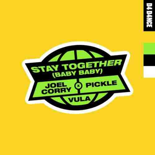 Joel Corry  Pickle - Stay Together (Baby Baby) [feat Vula] (Extended Mix) 