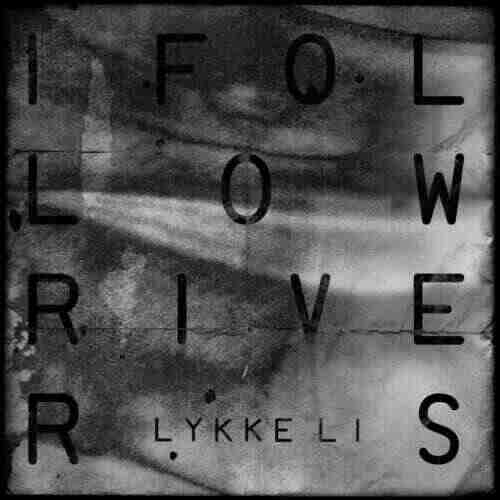 Lykke Li - I Follow Rivers (BLR Remix) 