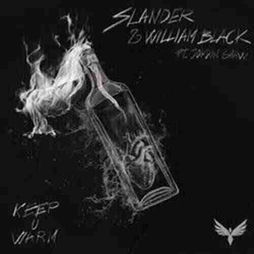 SLANDER, William Black  Jordan Shaw - Keep U Warm (Original Mix) 