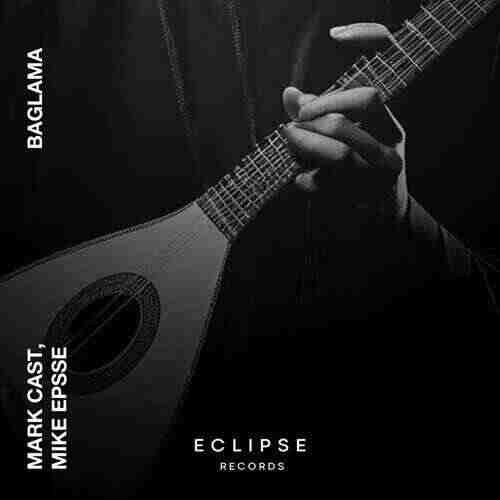 Mark Cast  Mike Epsse - BAGLAMA (Original Mix) 