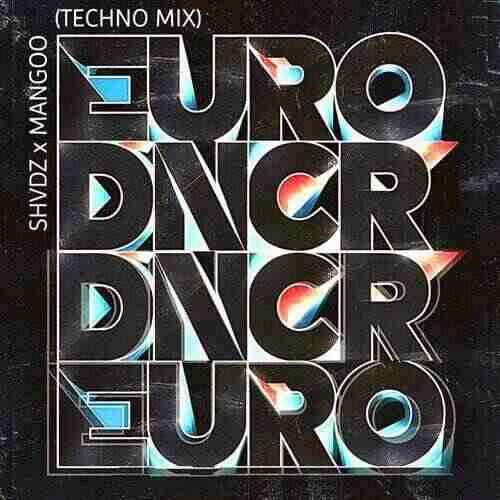 Shvdz  Mangoo - Eurodancer (Techno Mix) 