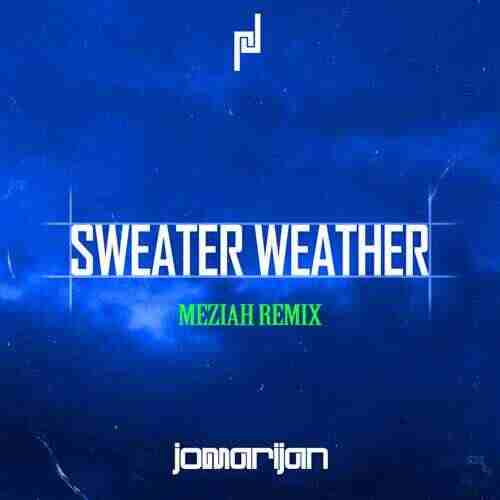 Jomarijan - Sweater Weather (MEZIAH Remix) 
