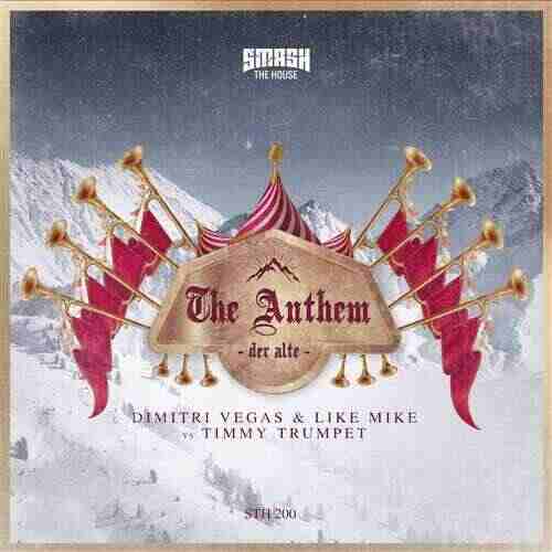 The Anthem (Der Alte) - Dimitri Vegas  Like Mike,Timmy Trumpet