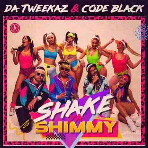 Shake Ya Shimmy - Da Tweekaz,Code Black