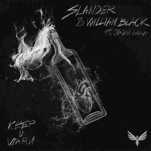 SLANDER  William Black - Keep You Warm (feat. Jordan Shaw) (Original Mix) 